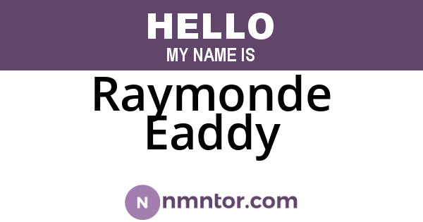 Raymonde Eaddy