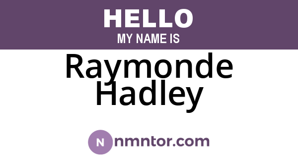 Raymonde Hadley