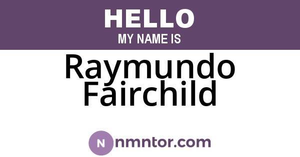 Raymundo Fairchild
