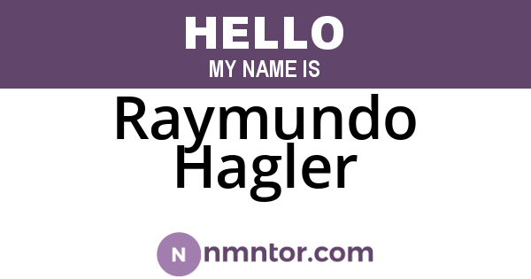 Raymundo Hagler