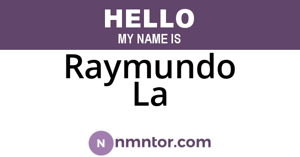 Raymundo La