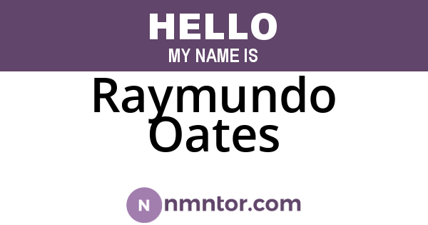 Raymundo Oates