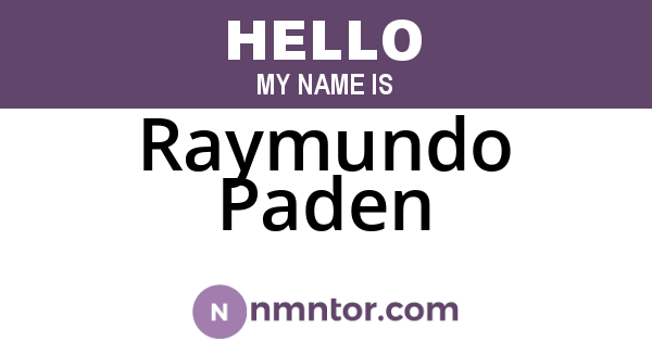 Raymundo Paden