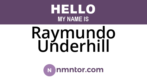 Raymundo Underhill