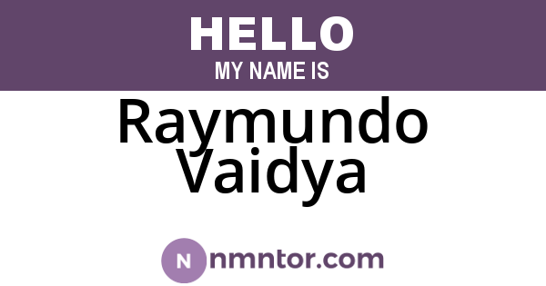 Raymundo Vaidya