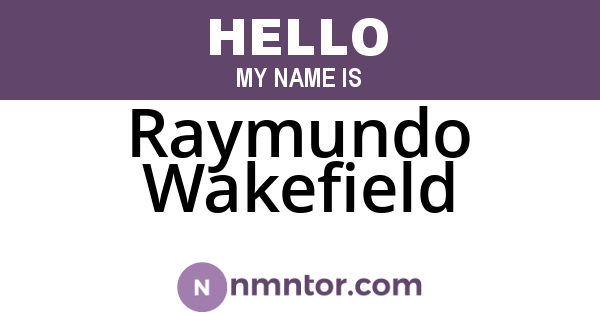 Raymundo Wakefield