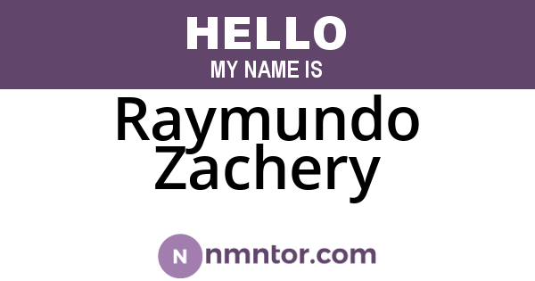 Raymundo Zachery