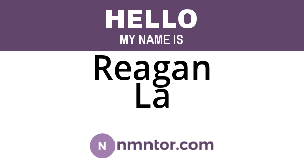 Reagan La