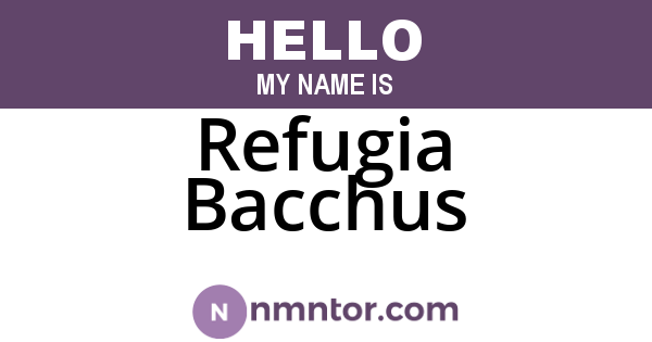 Refugia Bacchus