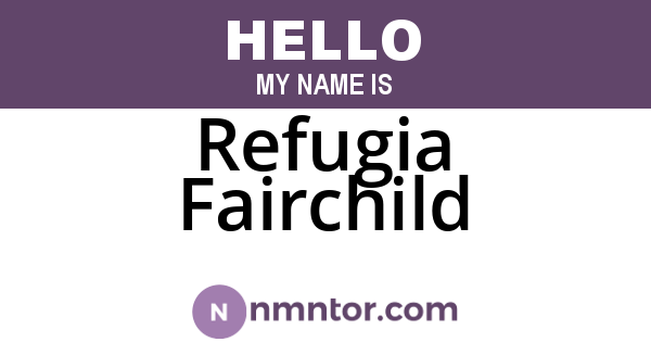 Refugia Fairchild