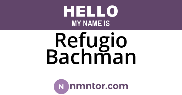 Refugio Bachman