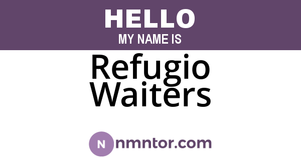 Refugio Waiters