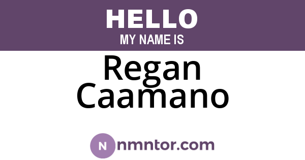 Regan Caamano
