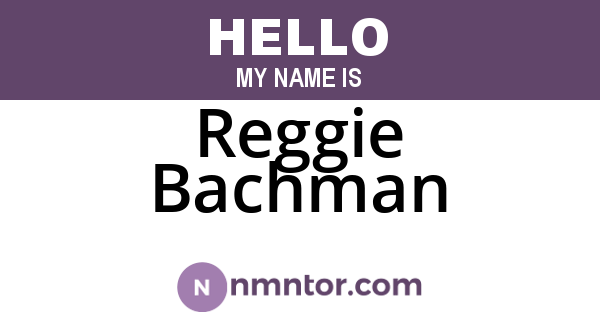 Reggie Bachman
