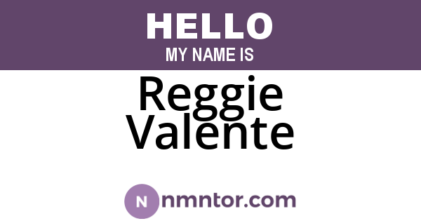 Reggie Valente