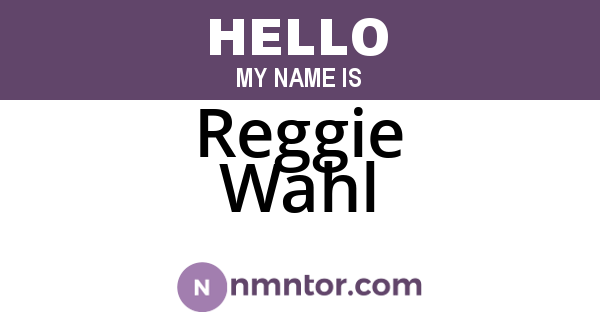 Reggie Wahl