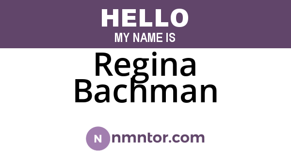 Regina Bachman
