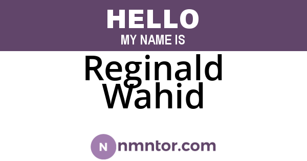 Reginald Wahid
