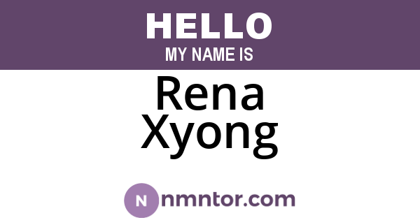 Rena Xyong