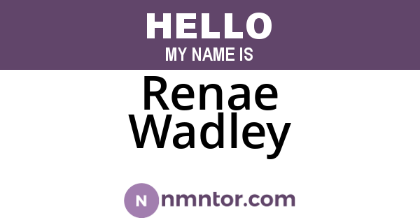 Renae Wadley