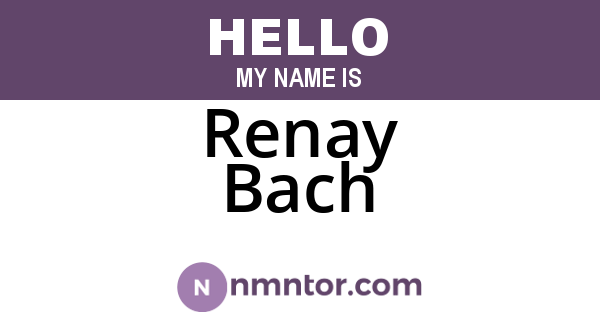 Renay Bach