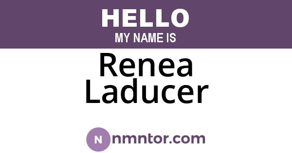 Renea Laducer