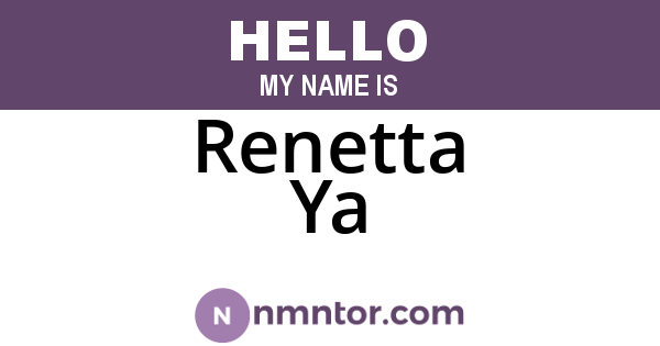 Renetta Ya