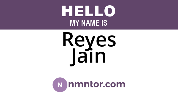 Reyes Jain