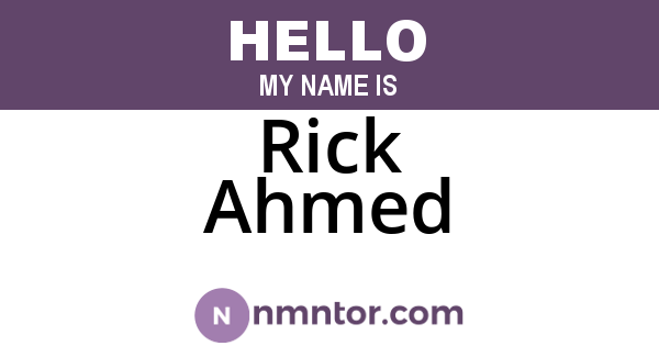 Rick Ahmed