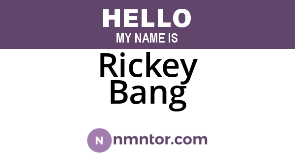 Rickey Bang