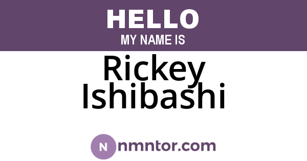 Rickey Ishibashi