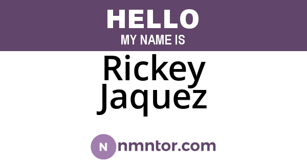 Rickey Jaquez