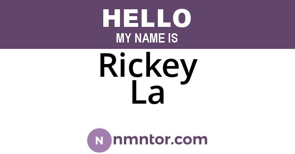 Rickey La