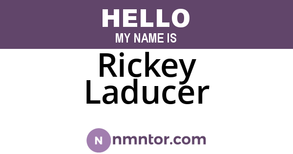 Rickey Laducer