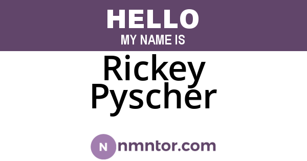 Rickey Pyscher