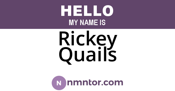 Rickey Quails