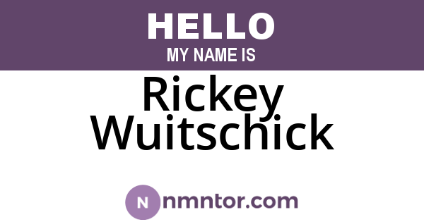 Rickey Wuitschick