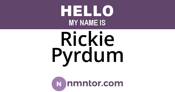 Rickie Pyrdum