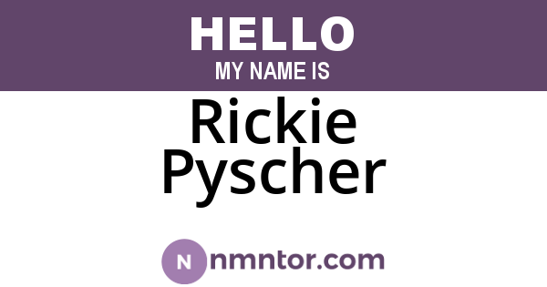 Rickie Pyscher