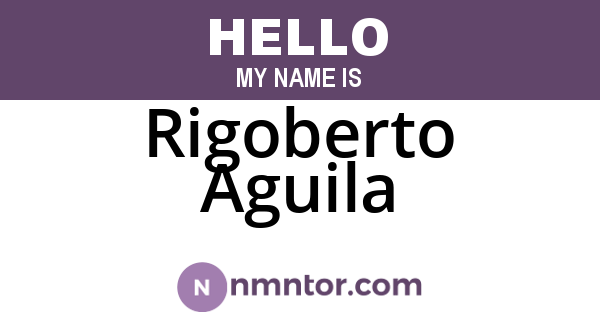 Rigoberto Aguila