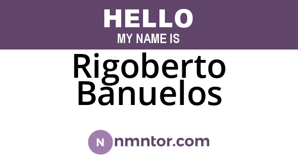 Rigoberto Banuelos