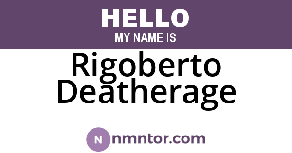 Rigoberto Deatherage
