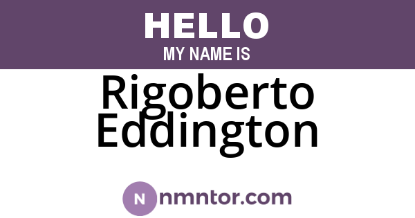 Rigoberto Eddington