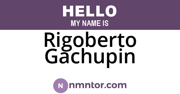 Rigoberto Gachupin