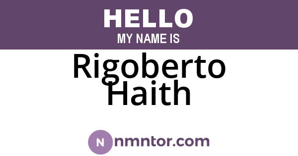 Rigoberto Haith