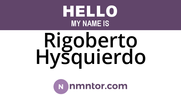 Rigoberto Hysquierdo