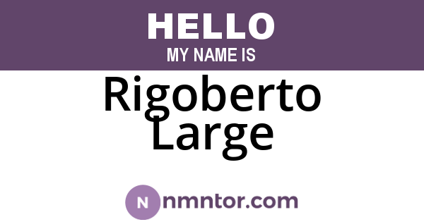 Rigoberto Large