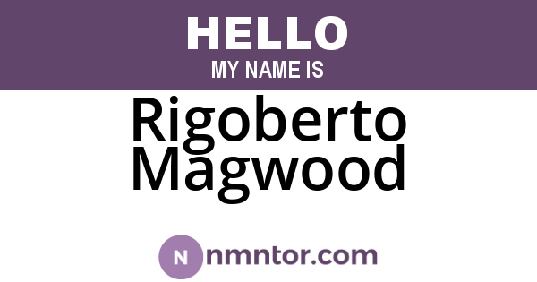 Rigoberto Magwood