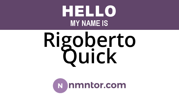 Rigoberto Quick