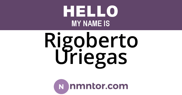Rigoberto Uriegas